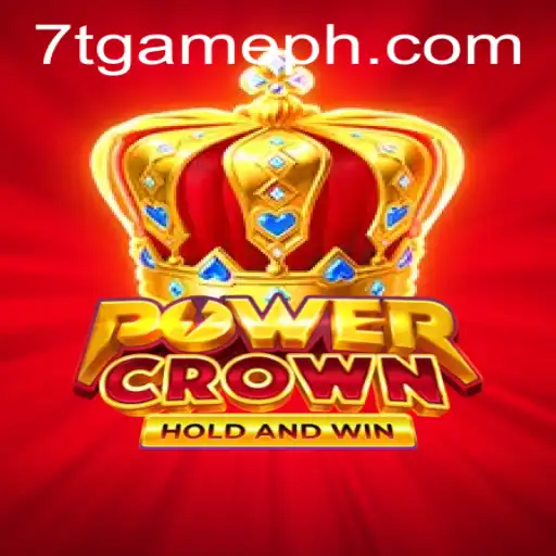 Exploring the Exciting World of PowerCrown: The 7T GAME Revolution